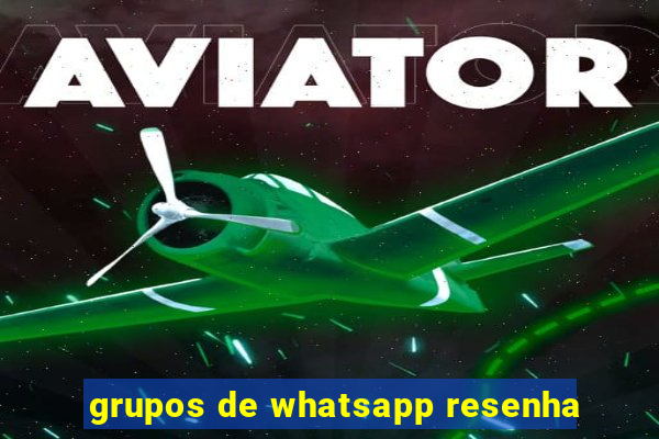 grupos de whatsapp resenha